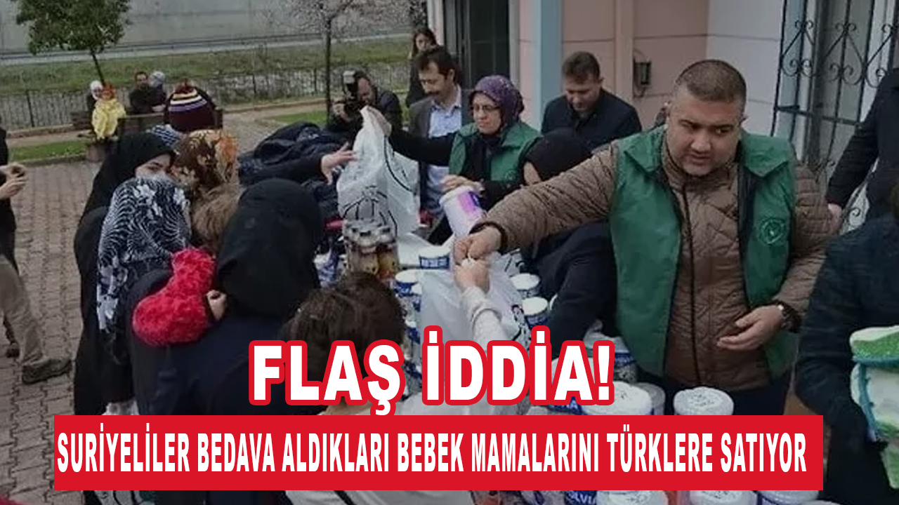 Flaş iddia! Suriyeliler bedava aldıkları bebek mamalarını Türklere satıyor