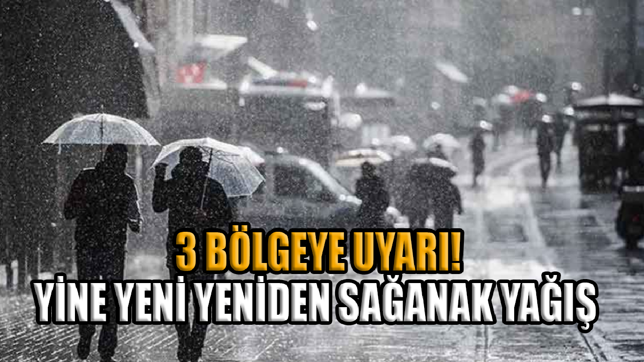 Yine yeni yeniden sağanak yağış