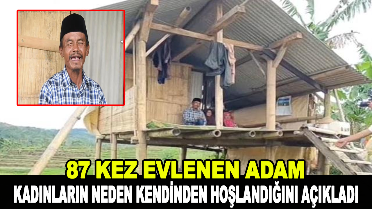 87 kez evlenen adam, kadınların neden kendinden hoşlandığını açıkladı