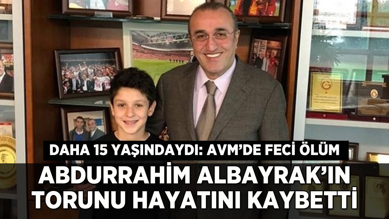 Abdurrahim Albayrak'ın torunu AVM'de hayatını kaybetti