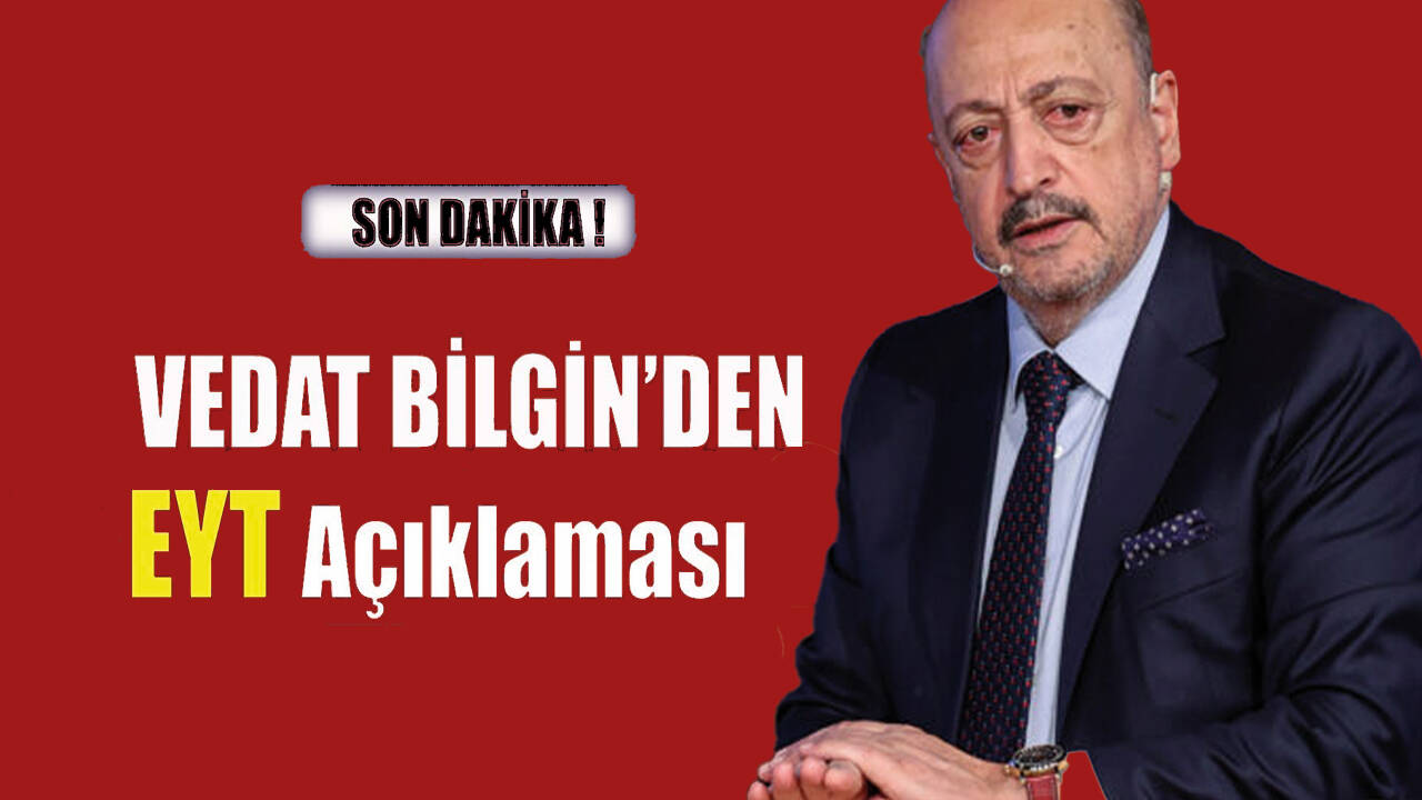 Bakan Bilgin'den son dakika EYT açıklaması