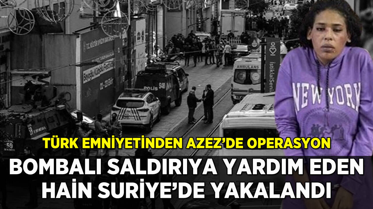 İstiklal'deki bombalı saldırıya yardım eden terörist Suriye'de yakalandı