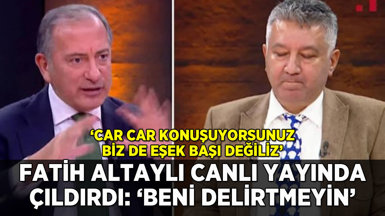 Fatih Altaylı canlı yayında çıldırdı: 'Car car konuşuyorsunuz'