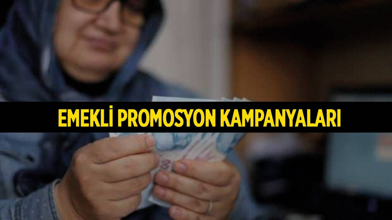 Emekli promosyon kampanyaları! Emekliye asgari 12 bin TL ödeme