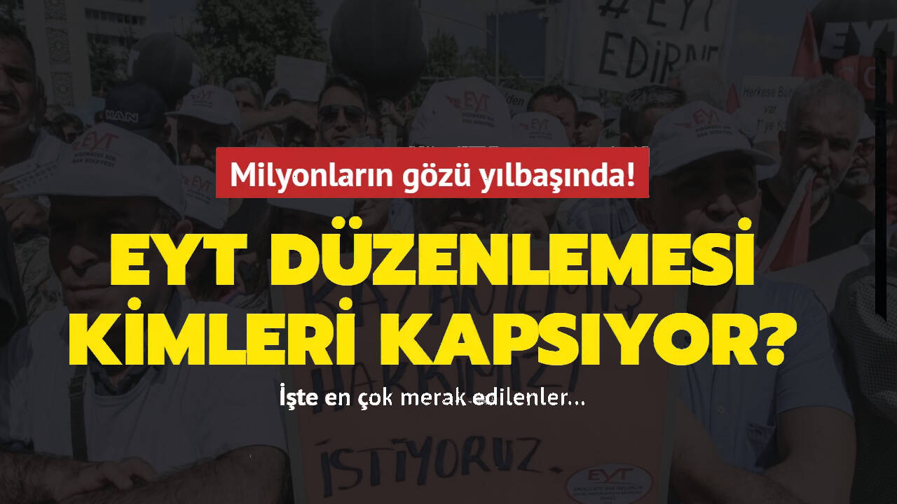 EYT'de son durum!  EYT nasıl olacak, yaş detayı nedir? Emeklilikte yaşa takılanlar şartları neler?