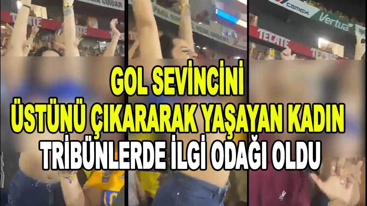 Gol sevincini üstünü çıkararak yaşayan kadın tribünlerde ilgi odağı oldu