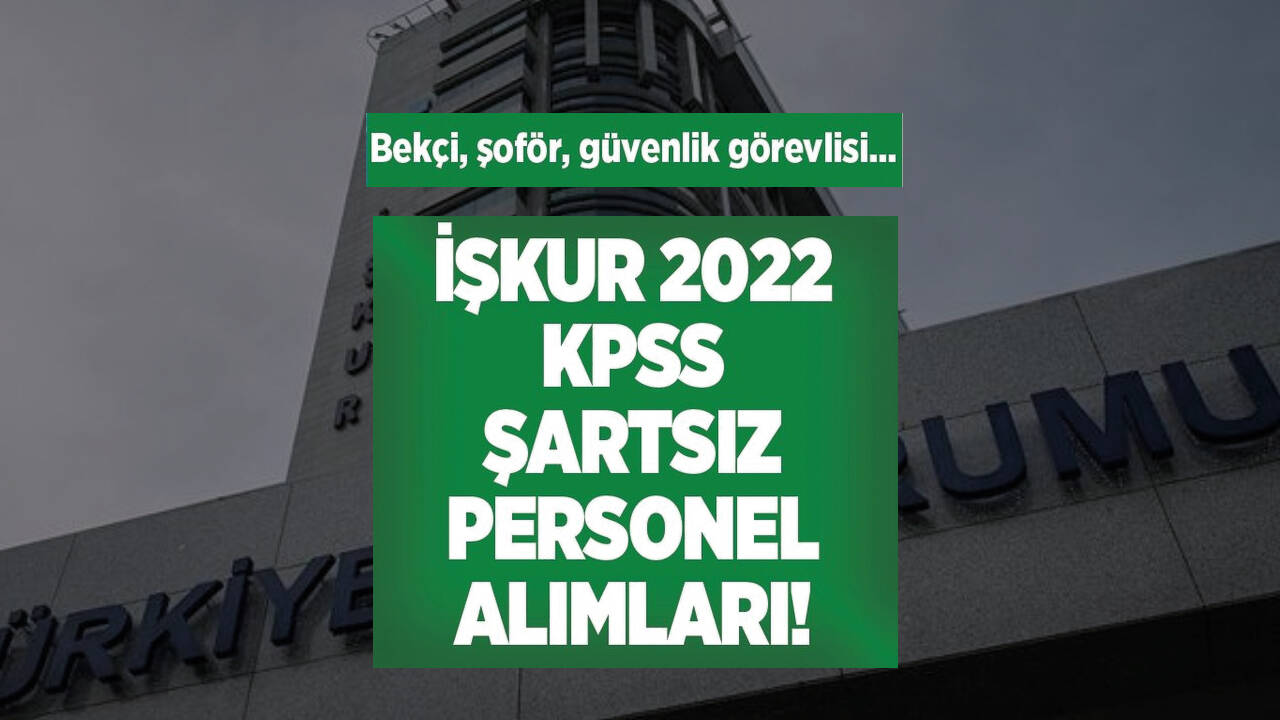 İŞKUR 11 bin TL maaşla 100 bin 641 işçi alacak! Bekçi, Şoför, Temizlikçi...