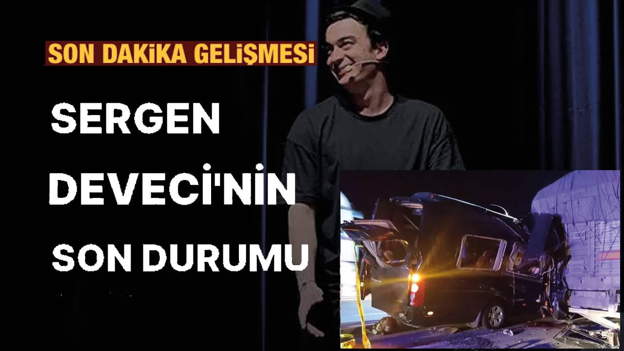 Melisa İşiten, Sergen Deveci, Ceyhun Fersoy yaralanmıştı... Sergen Deveci'nin son durumu ne?