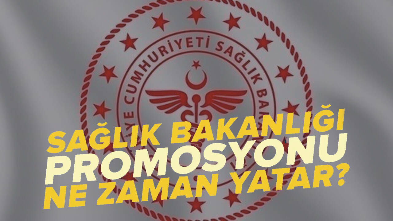 Sağlık Bakanlığı promosyonu tarihleri takvimi! Promosyon ödemeleri ne zaman yatacak?