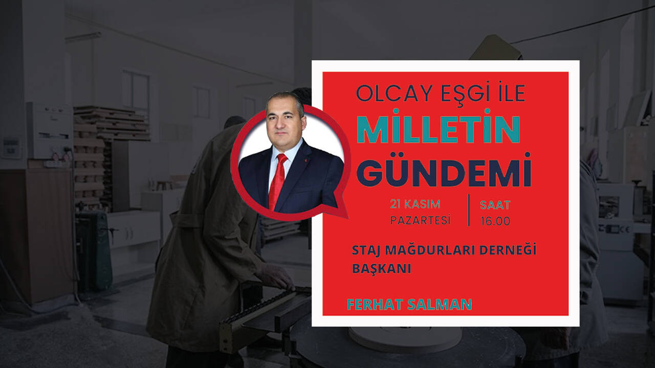 Staj Mağdurları Derneği Başkanı Olcay Eşgi ile Milletin Gündeminde