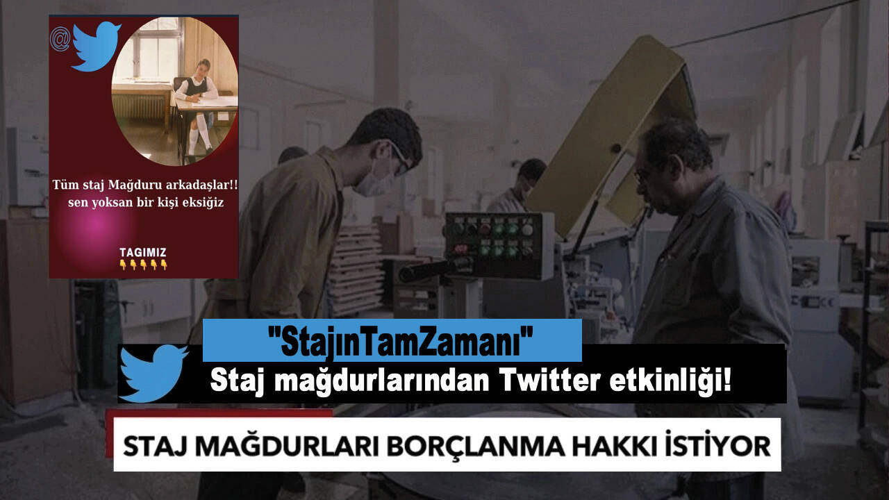 Staj Mağdurlarından Twitter etkinliği! "StajınTamZamanı"