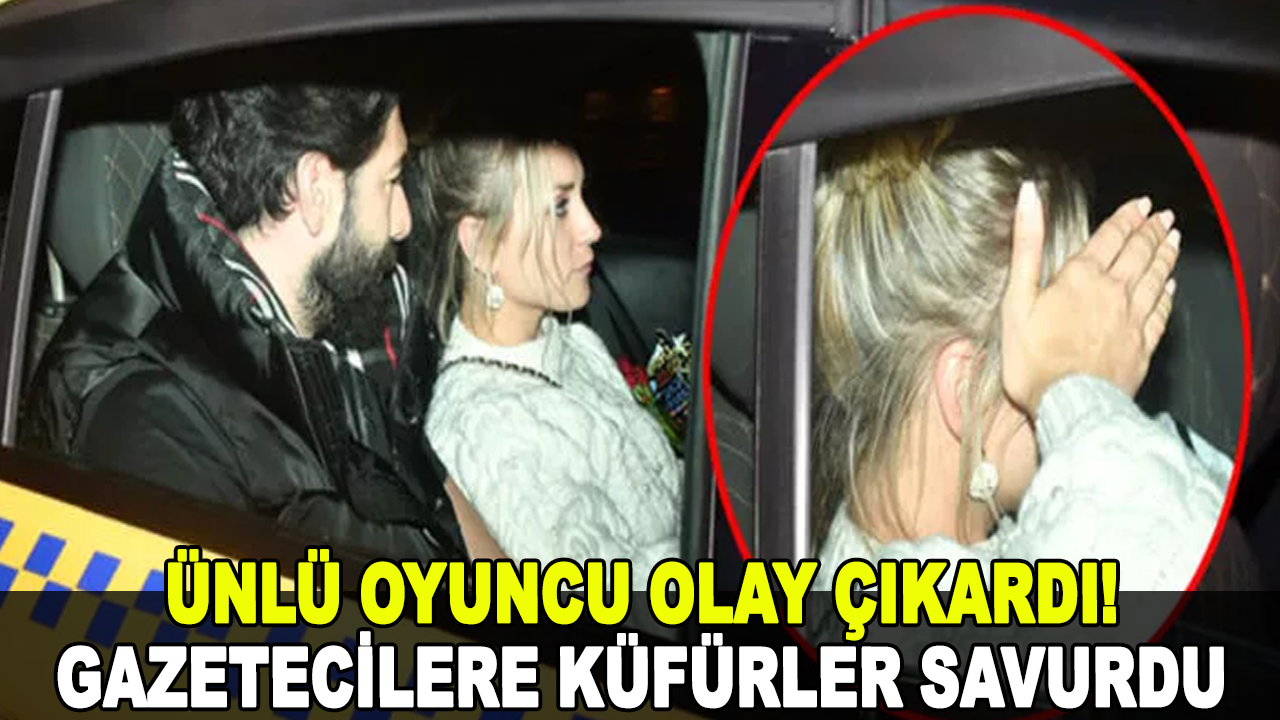 Ünlü oyuncu olay çıkardı! Gazetecilere küfürler savurdu