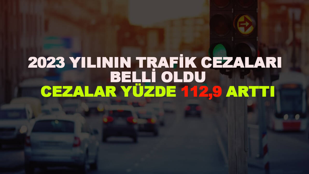 2023 yılının trafik cezaları belli oldu!