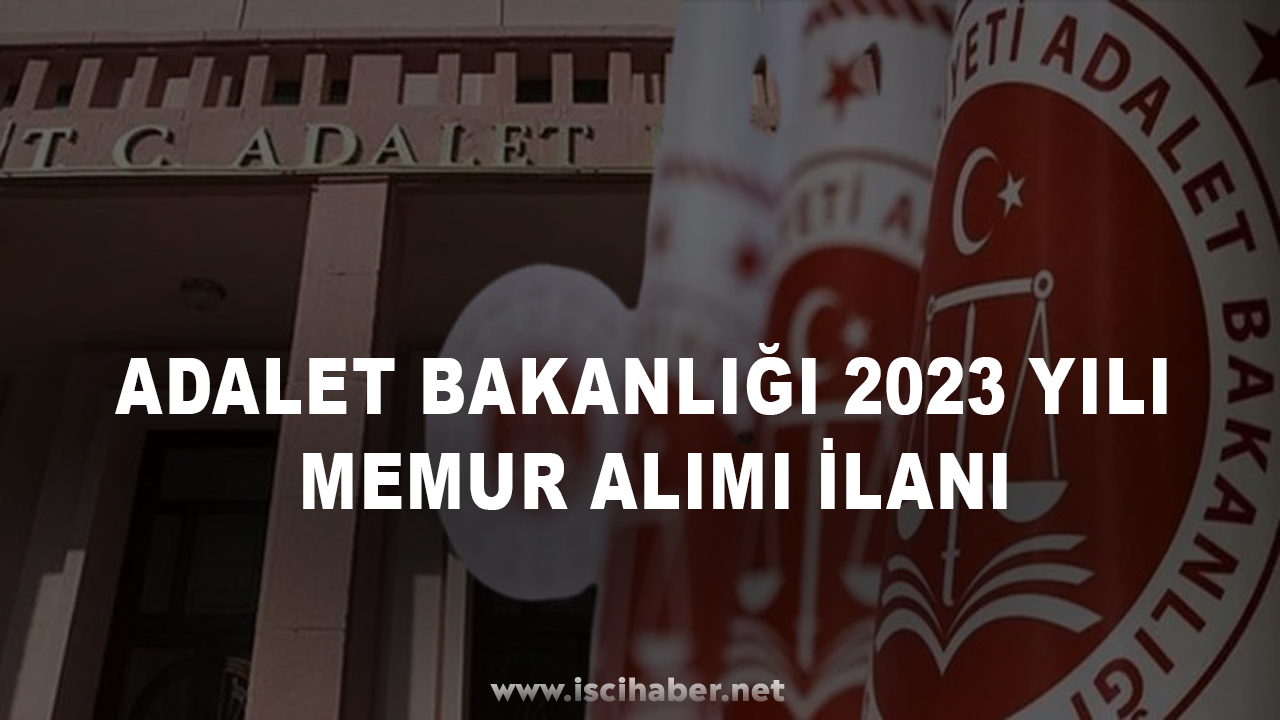 Adalet Bakanlığı 2023 yılı memur alımı ilanı