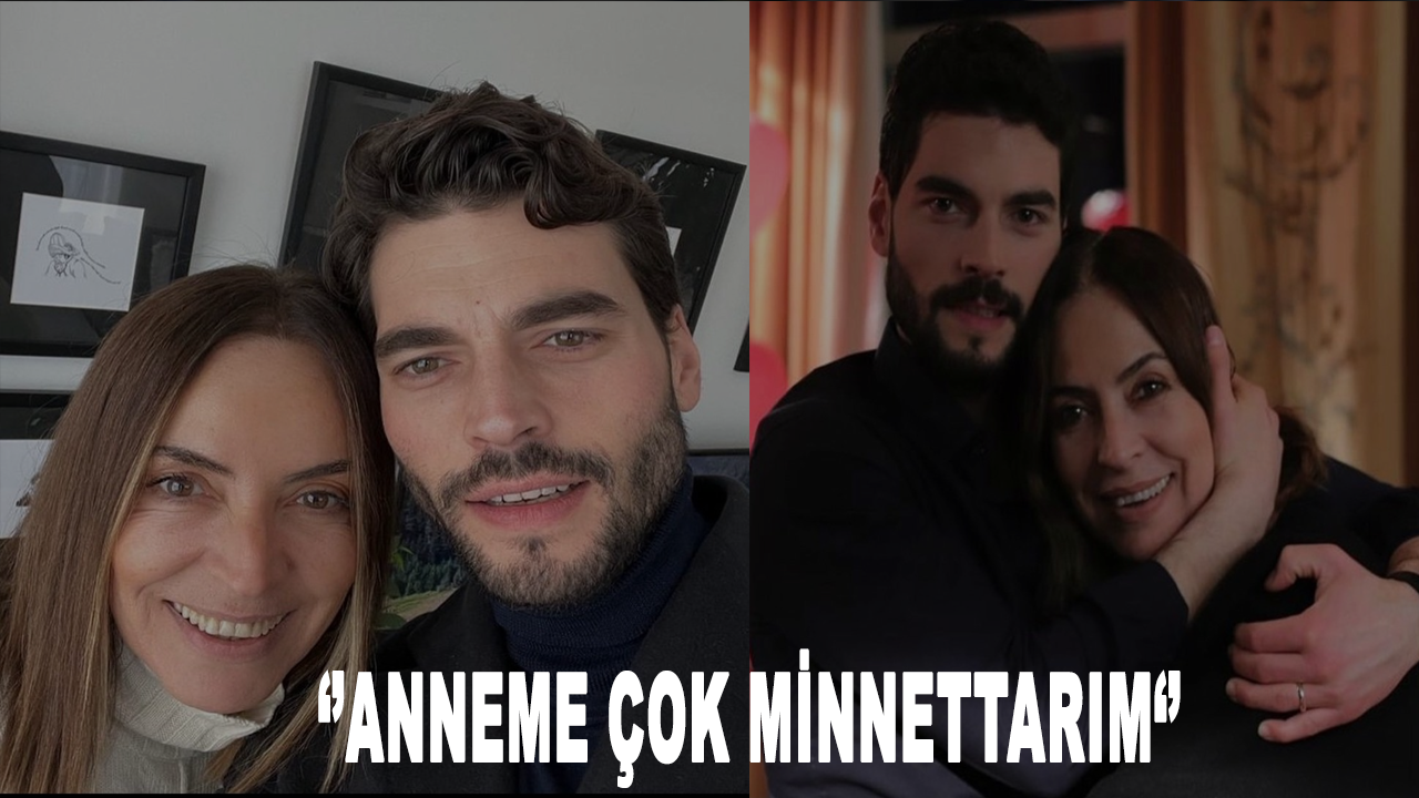 Akın Akınözü: Anneme çok minnettarım