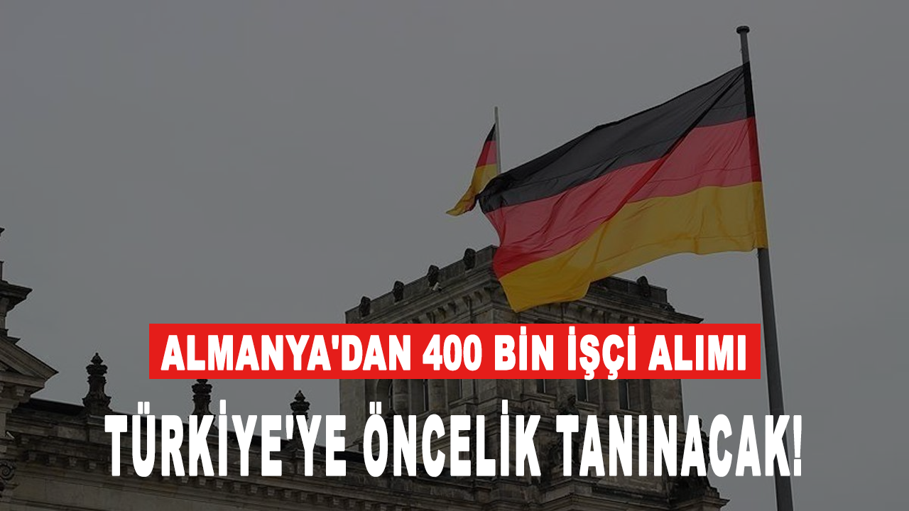 Almanya'dan 400 bin işçi alımı: Türkiye'ye öncelik tanınacak!