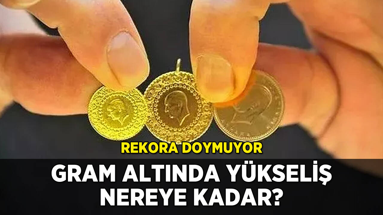 Gram altında yükseliş nereye kadar?