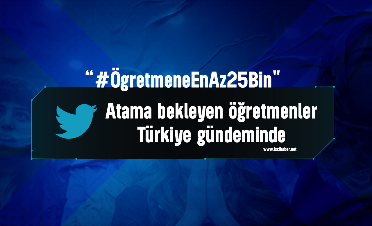 Atama bekleyen öğretmenler Twitter'da bir araya geldi! "ÖgretmeneEnAz25Bin"