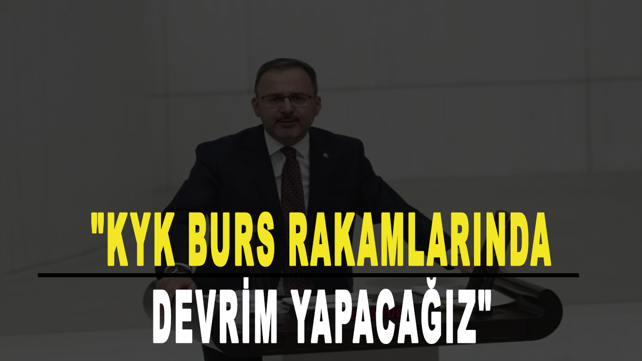 Bakan Mehmet Kasapoğlu'ndan öğrencilere KYK burs ve kredi müjdesi