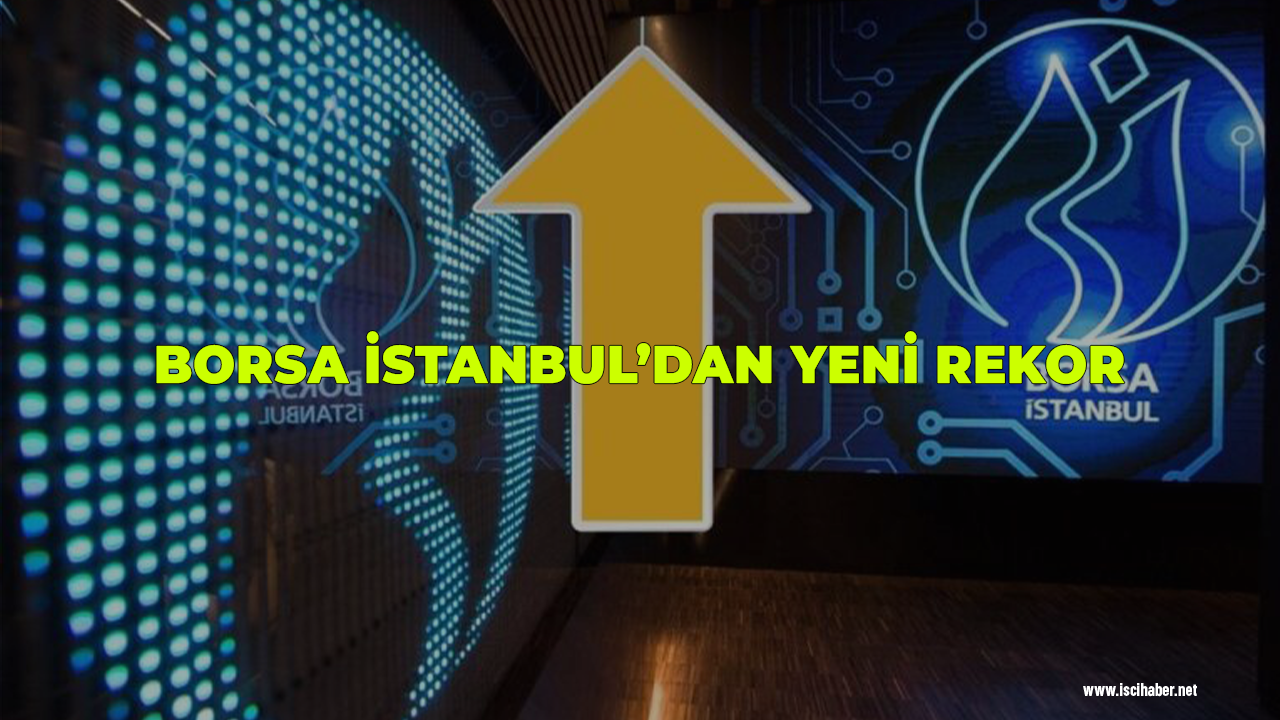 Borsa İstanbul günün ilk yarısında rekor tazeledi