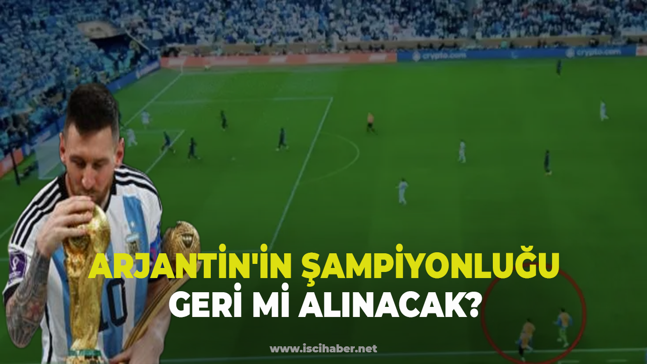 Dünya Kupası'nda kural hatası! Arjantin'in şampiyonluğu geri mi alınacak?