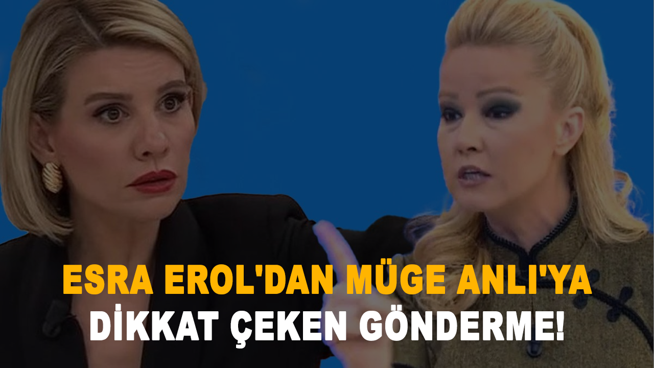 Esra Erol'dan Müge Anlı'ya dikkat çeken gönderme!