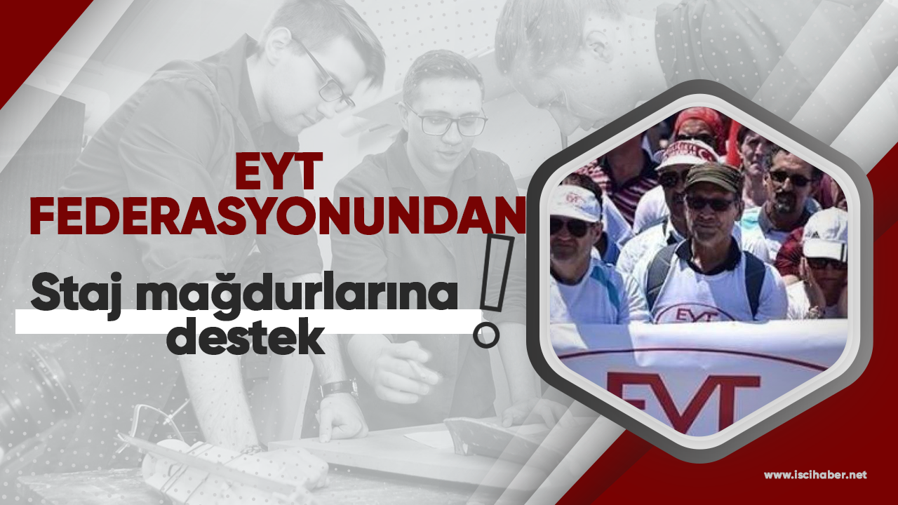 EYT Federasyonundan staj mağdurlarına destek