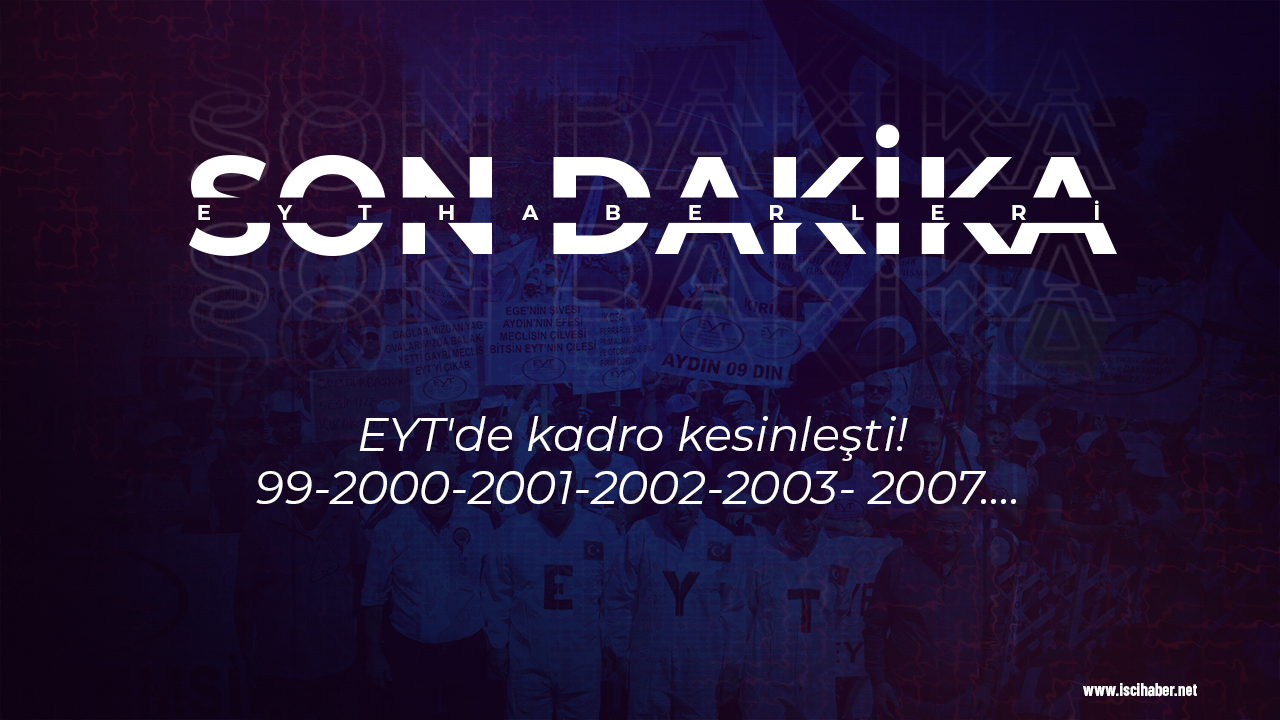 EYT'de kadro kesinleşti! 99-2000-2001-2002-2003- 2007....