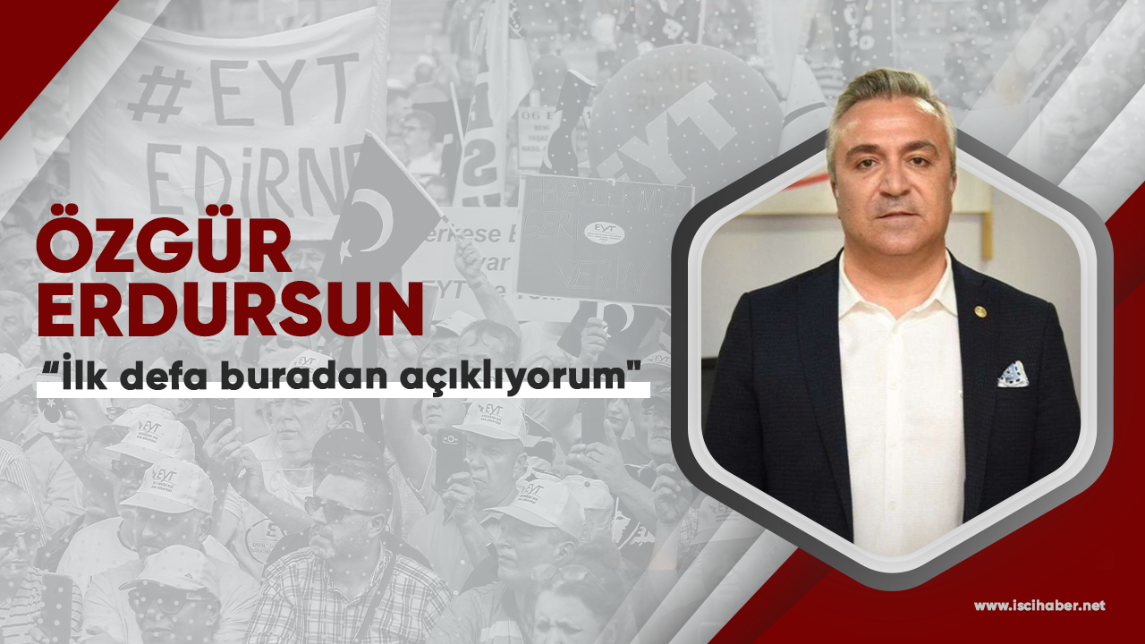 EYT'de yaş sınırı konuşuluyor! Özgür Erdursun: "İlk defa buradan açıklıyorum"