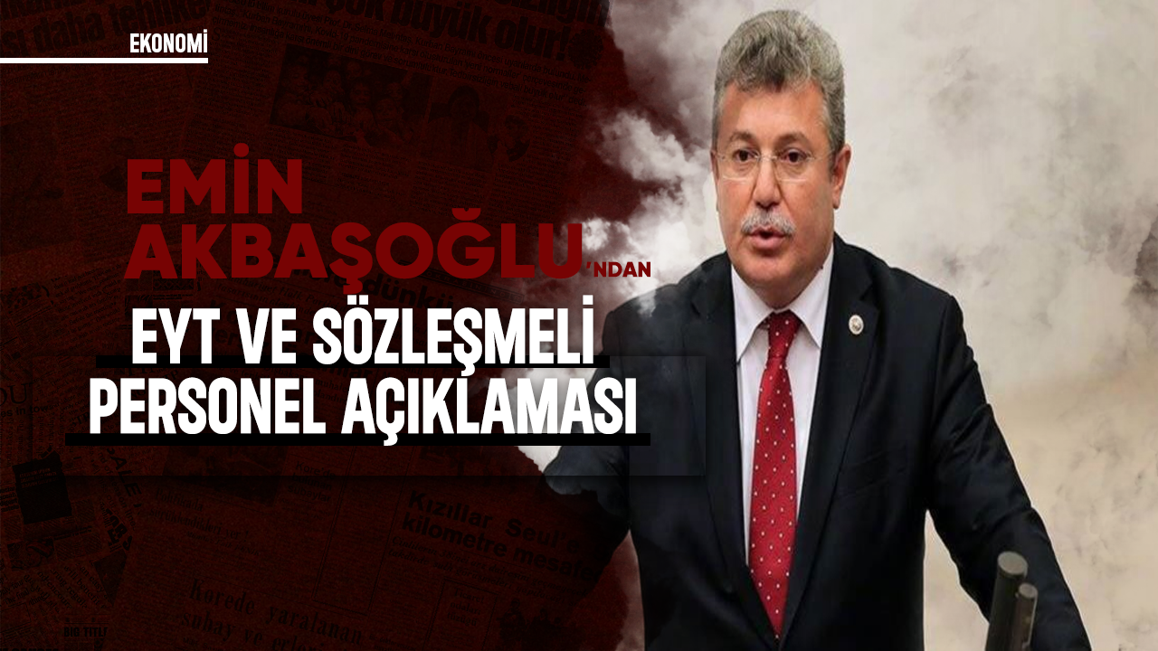 EYT'de yaş sınırı olacak mı? Akbaşoğlu'ndan EYT ve sözleşmeli personel açıklaması