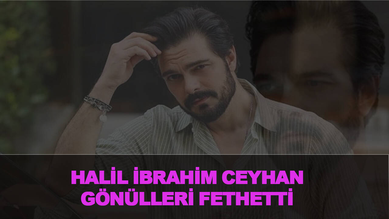 Halil İbrahim Ceyhan gönülleri fethetti