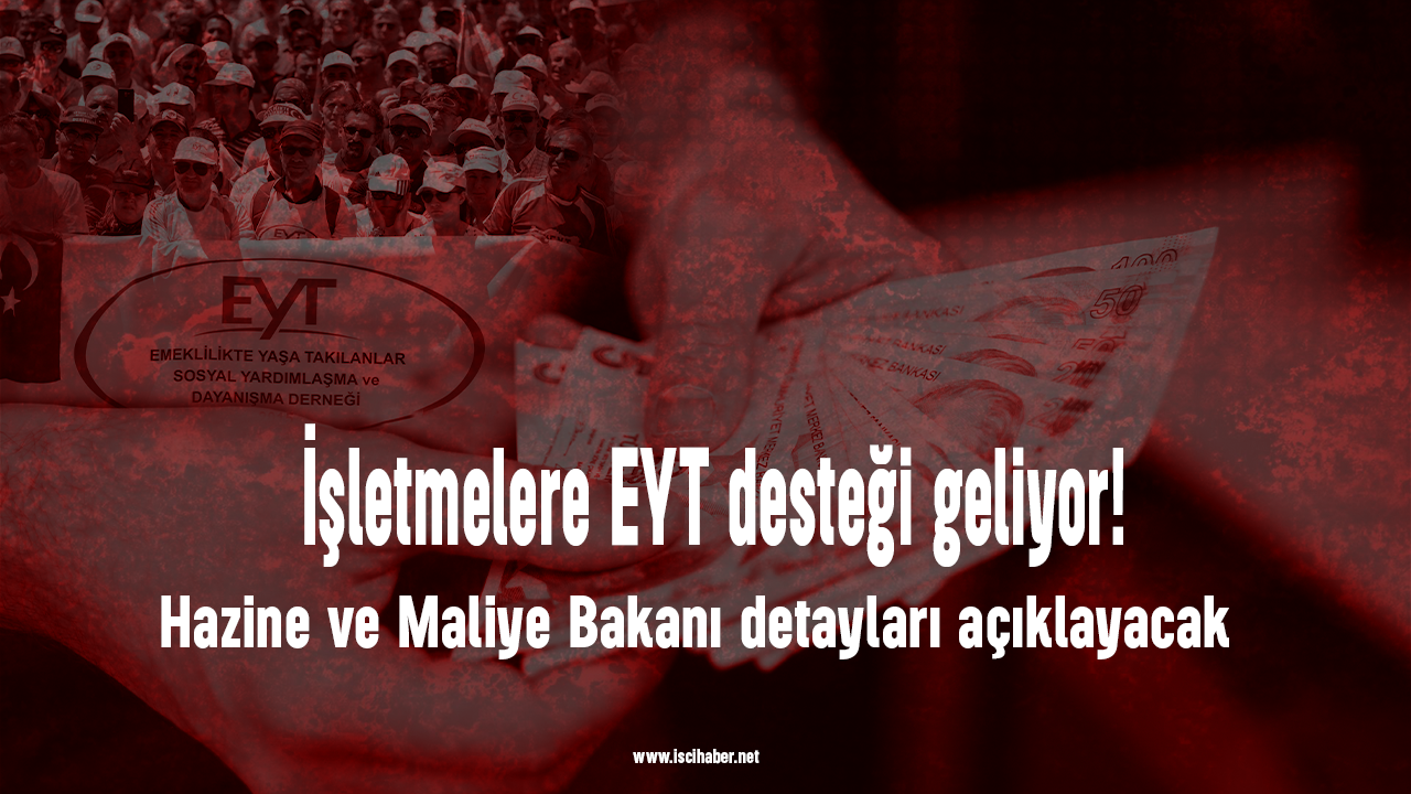 İşletmelere EYT desteği geliyor!