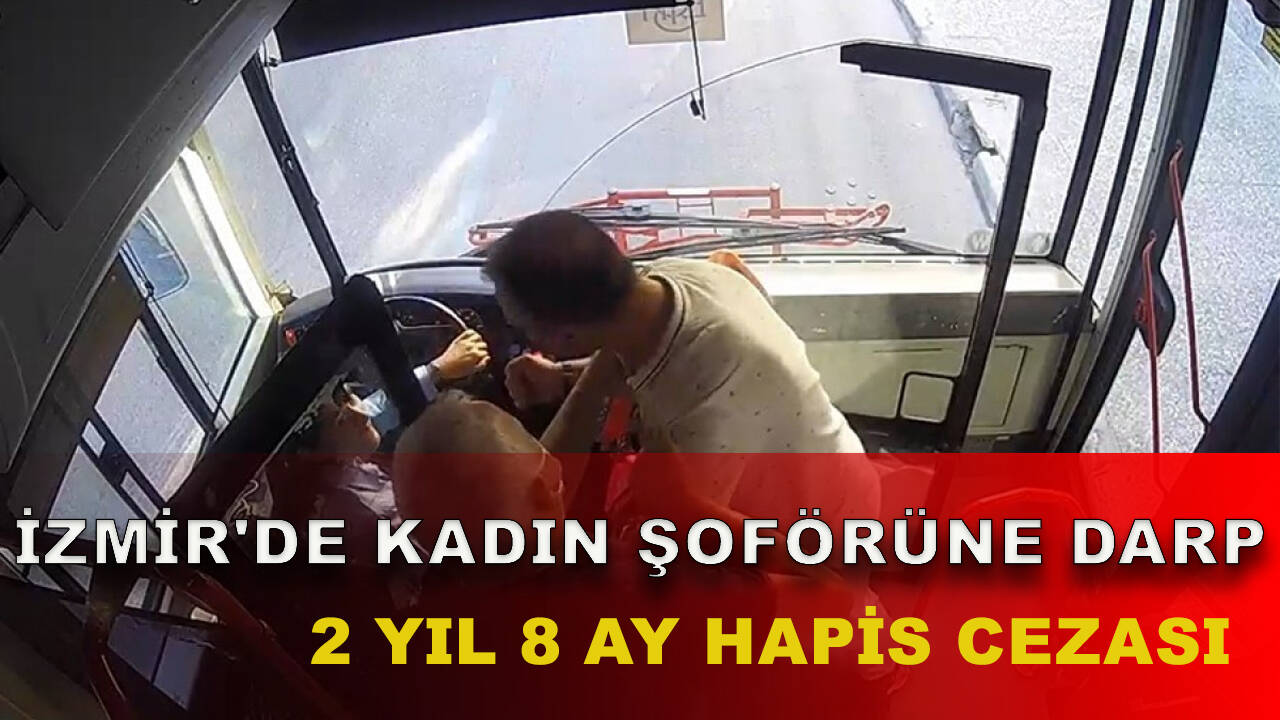 Kadın şoförü darp eden kişiye 2 yıl 8 ay hapis