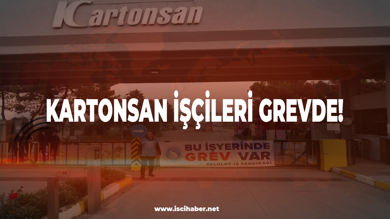 Kartonsan işçileri grevde!