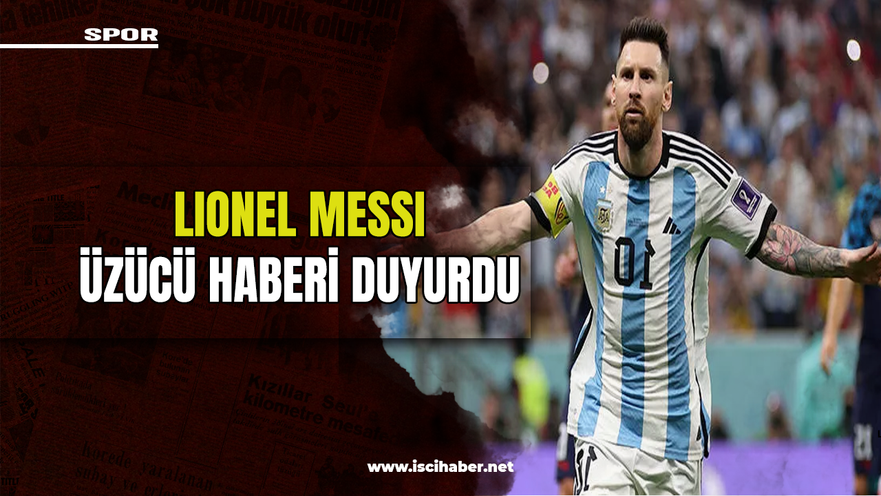 Messi üzücü haberi paylaştı: "Son maçım, yolculuğumu bitiriyorum"