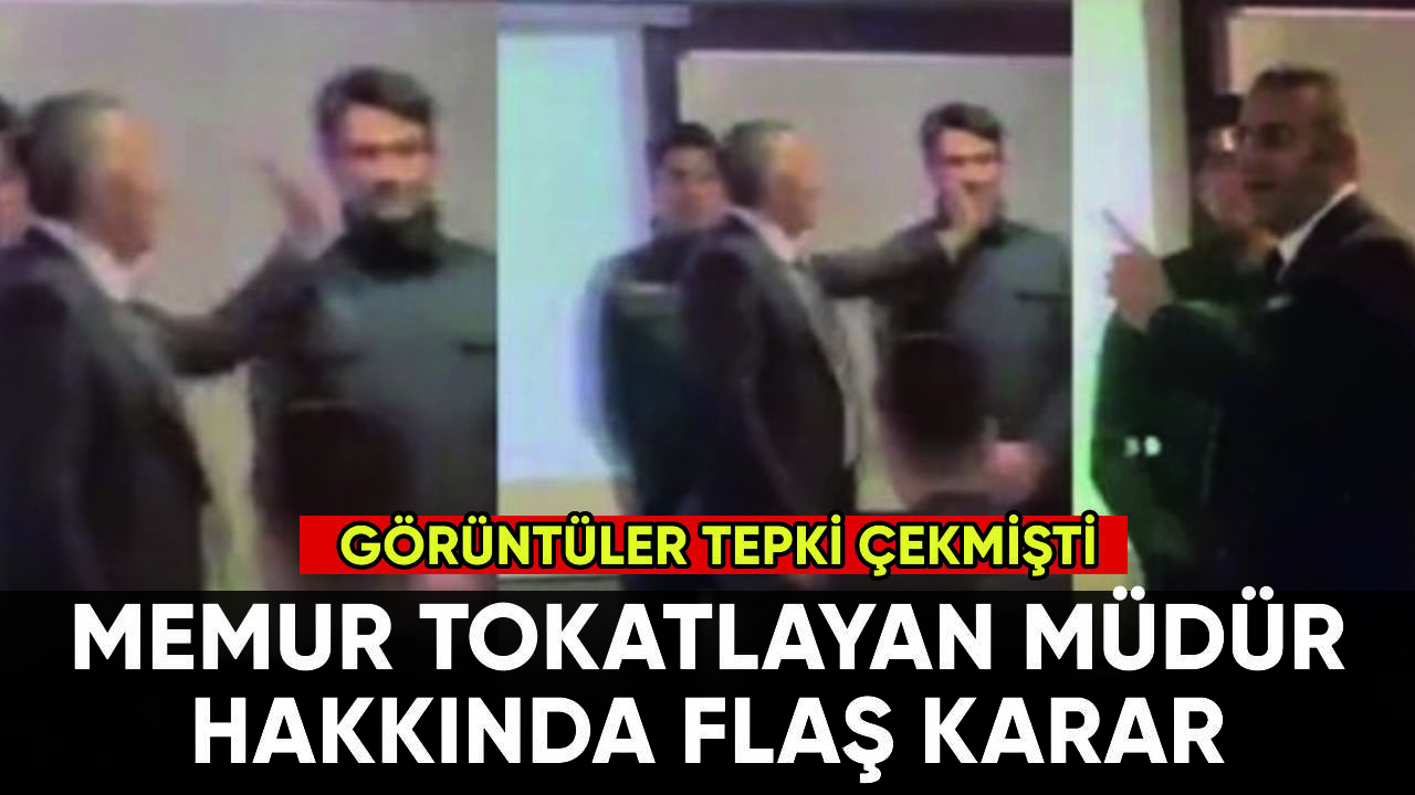 Memur tokatlayan Gümrük Müdürü hakkında flaş karar