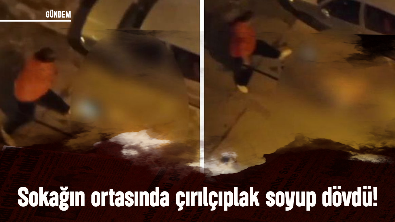 Oğluna tecavüz etmekle suçladı! Sokağın ortasında çırılçıplak soyup dövdü!