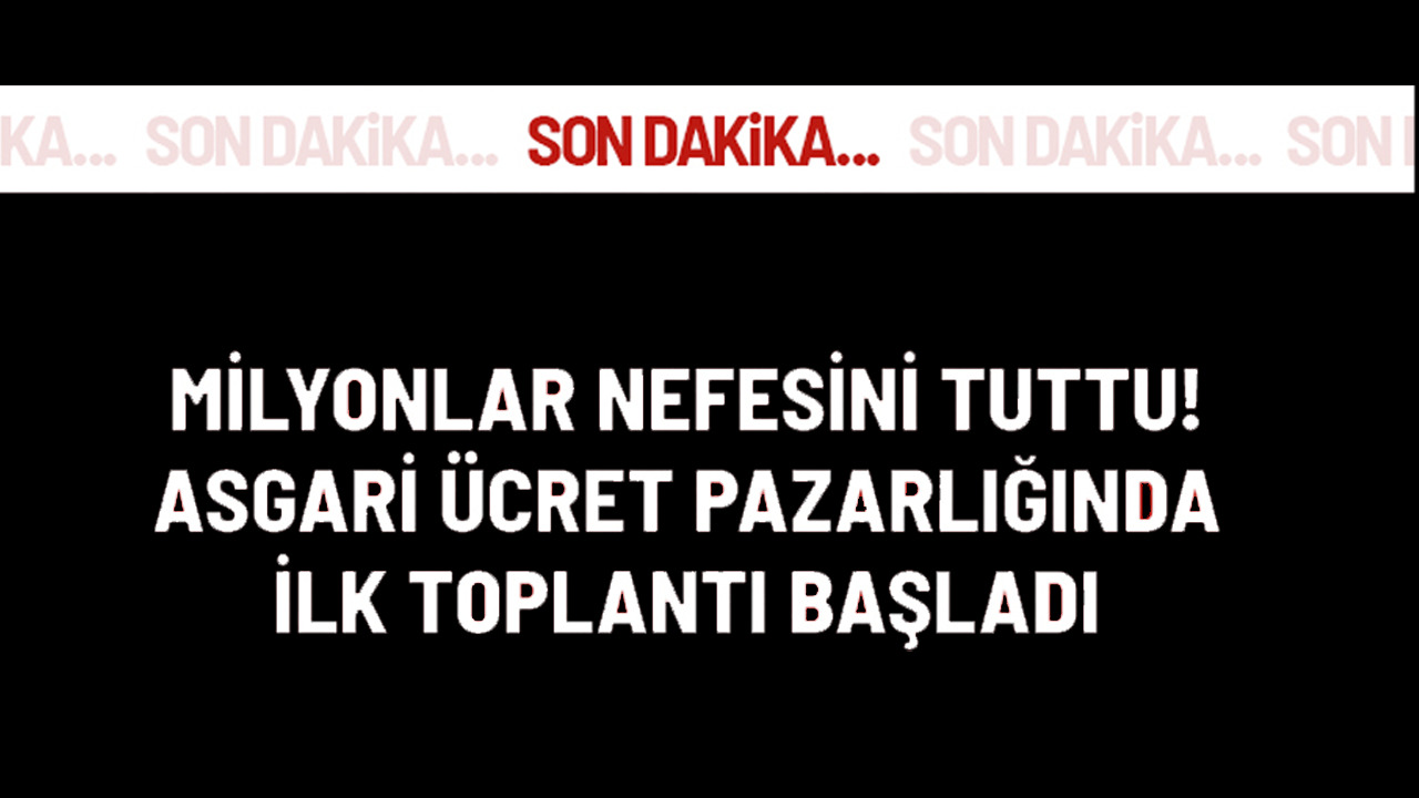 Son dakika... Asgari Ücret Tespit Komisyonu'nun ilk toplantısı başladı