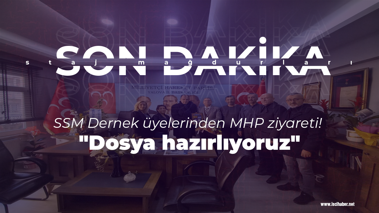 SSM Dernek üyelerinden MHP ziyareti! "Dosya hazırlıyoruz"