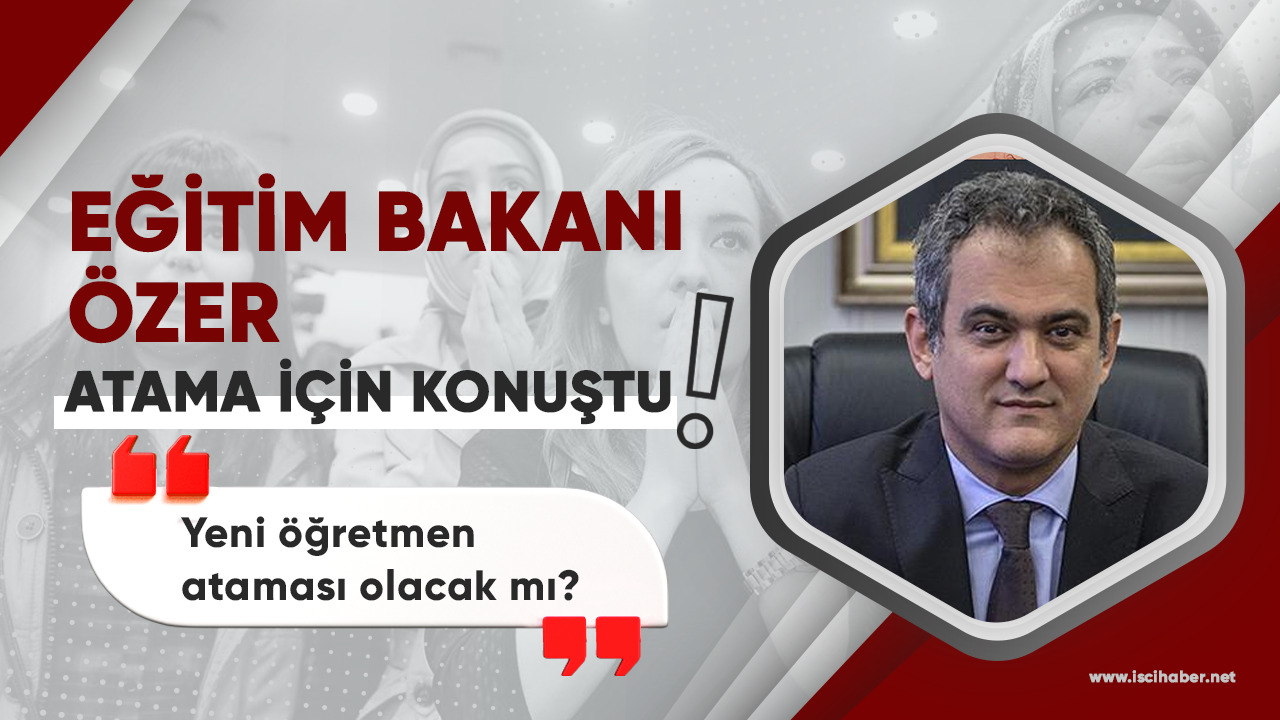 Yeni öğretmen ataması olacak mı? Bakan Özer açıkladı