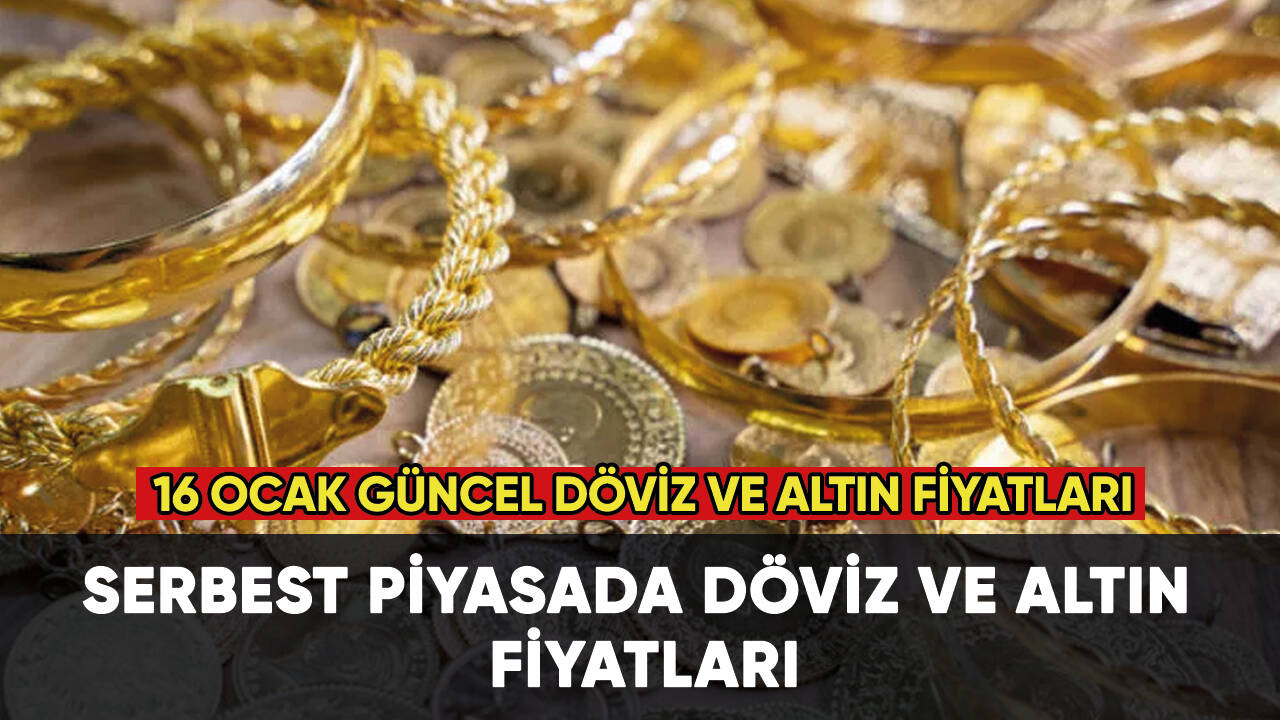 16 Ocak serbest piyasada döviz açılış fiyatları ve güncel altın fiyatları