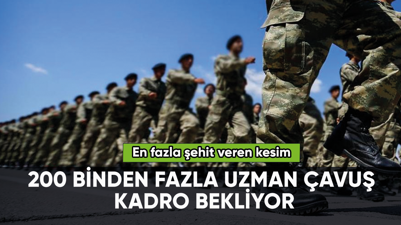 200 binden fazla uzman çavuş kadro bekliyor