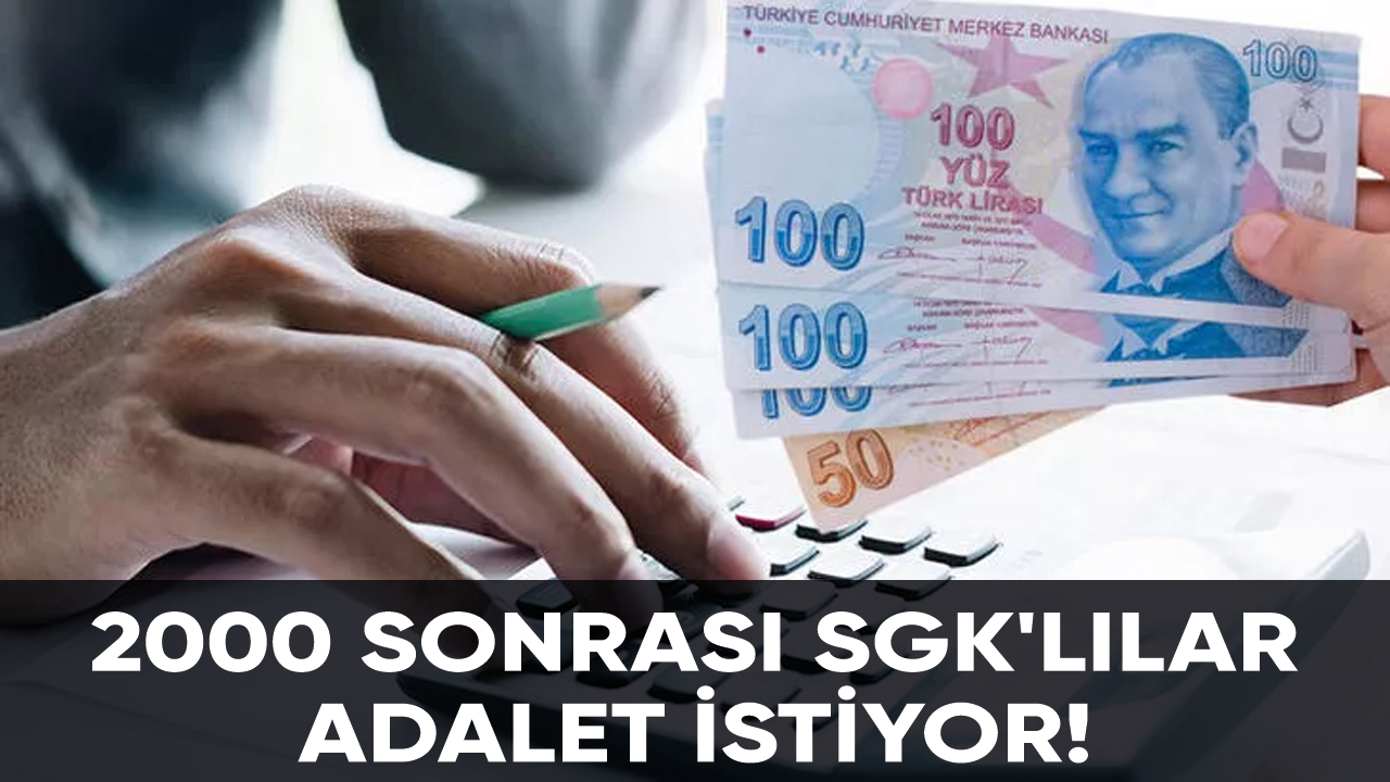 2000 sonrası SGK'lı vatandaşlar adalet istiyor!