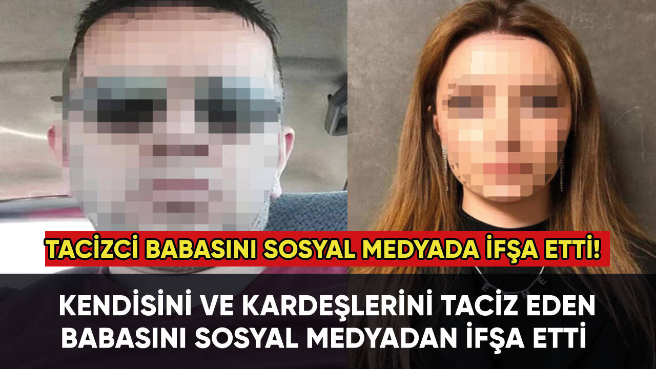 31,5 yıl hapse çarptırılan tacizci babasını ifşa etti