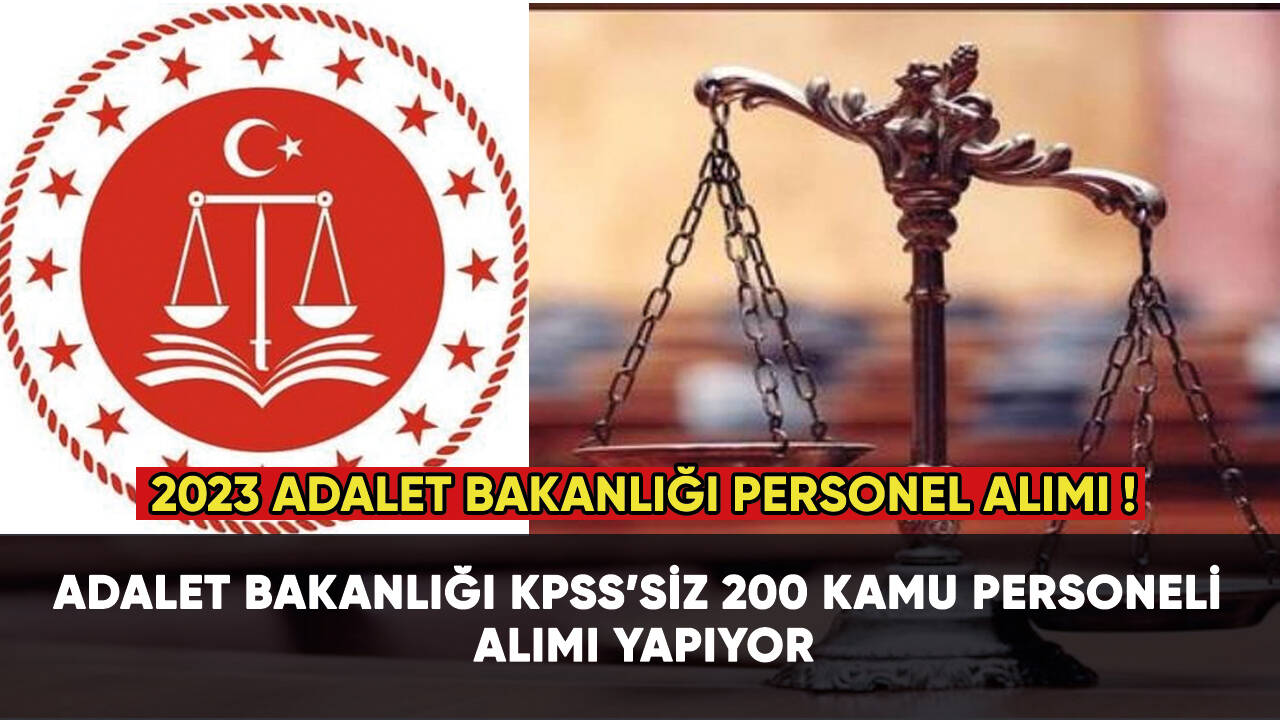 Adalet Bakanlığı KPSS'li ve KPSS'siz 200 kamu personeli alıyor!