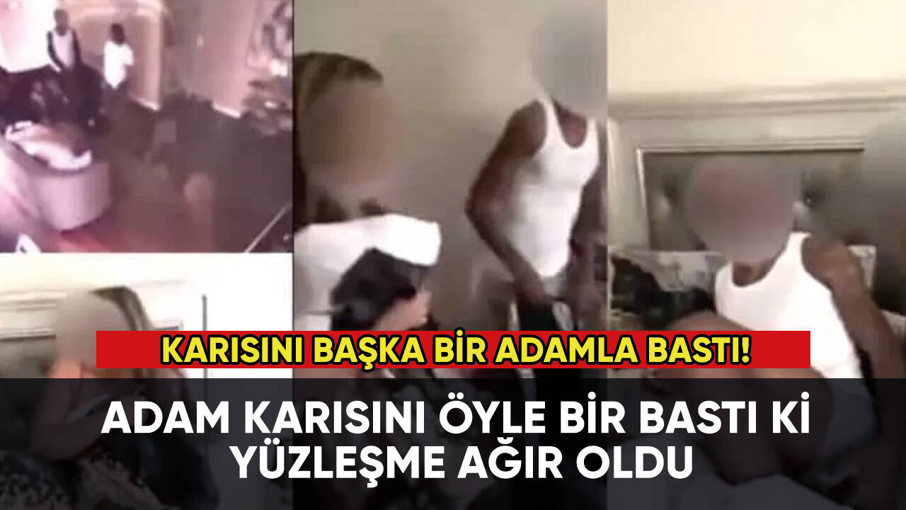 Adam karısını öyle bir bastı ki yüzleşme ağır oldu!