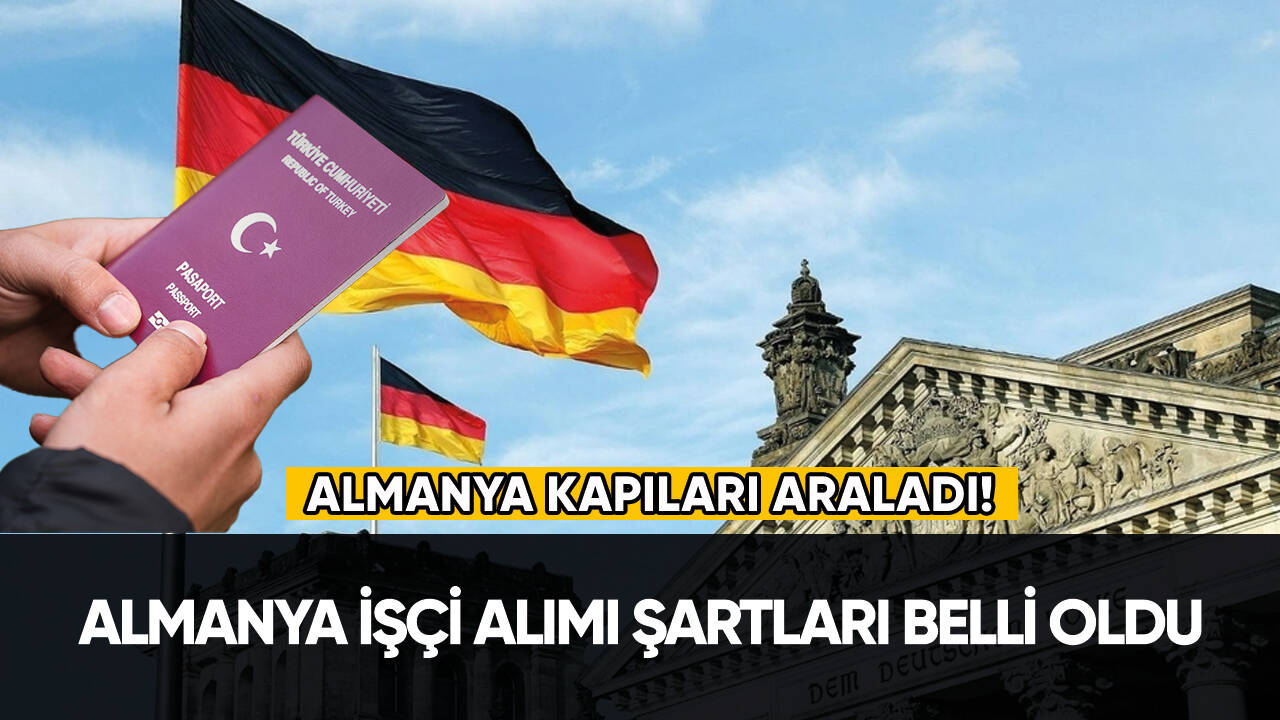 Almanya işçi alımı yapacak! Almanya'da çalışmak için şartlar belli oldu