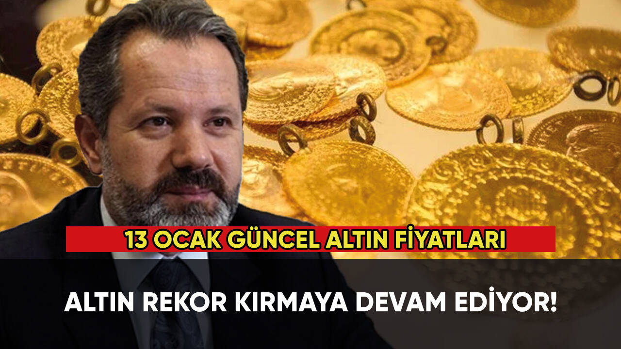 Altın durmak bilmiyor! 13 Ocak Güncel altın fiyatları