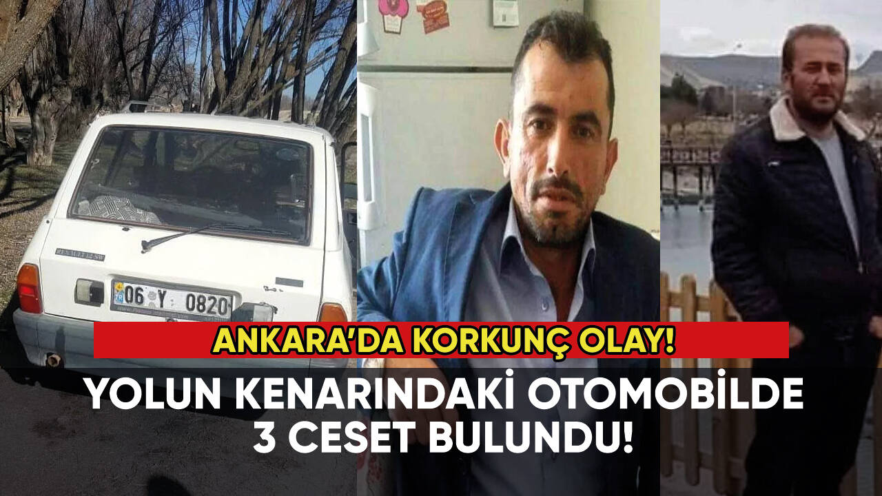 Ankara'da korkunç olay: 3 kişi ölü bulundu