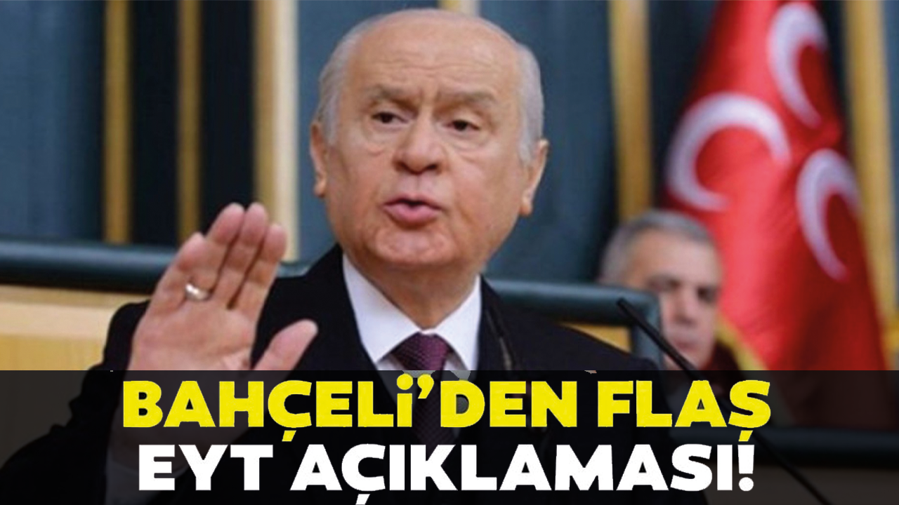 Bahçeli'den son dakika EYT açıklaması